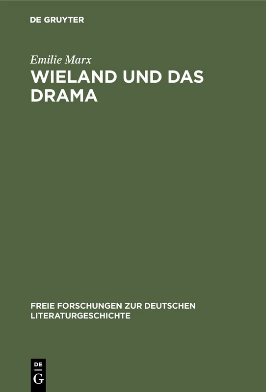 Wieland und das Drama: 3 (Freie Forschungen Zur Deutschen Literaturgeschichte)