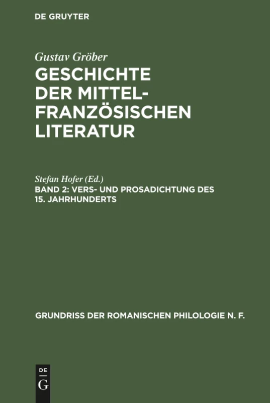 Vers- und Prosadichtung des 15. Jahrhunderts: Aus: Grundriss Der Romanischen Philologie: 4
