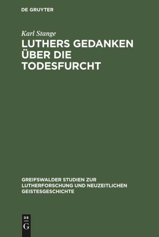 Luthers Gedanken über die Todesfurcht: 7 (Greifswalder Studien Zur Lutherforschung Und Neuzeitlichen G)