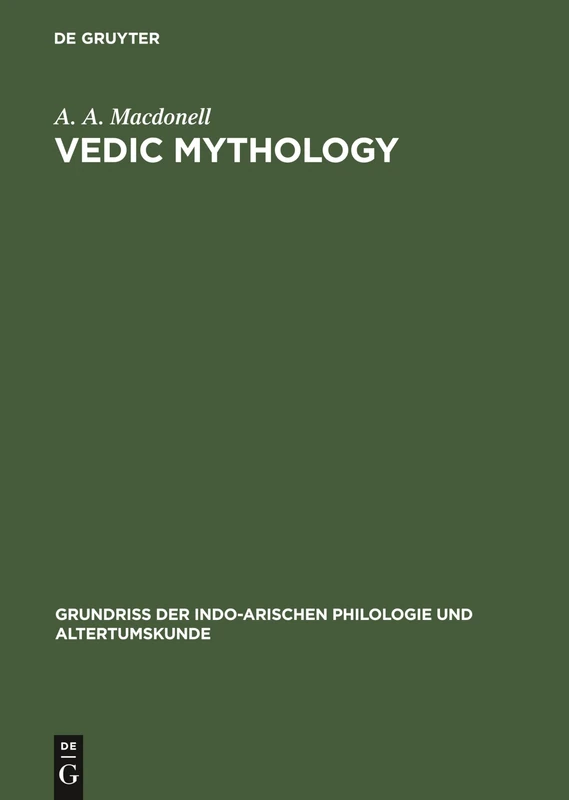 Vedic mythology: 3 (Grundriss der indo-arischen Philologie und Altertumskunde, 3, 1A)