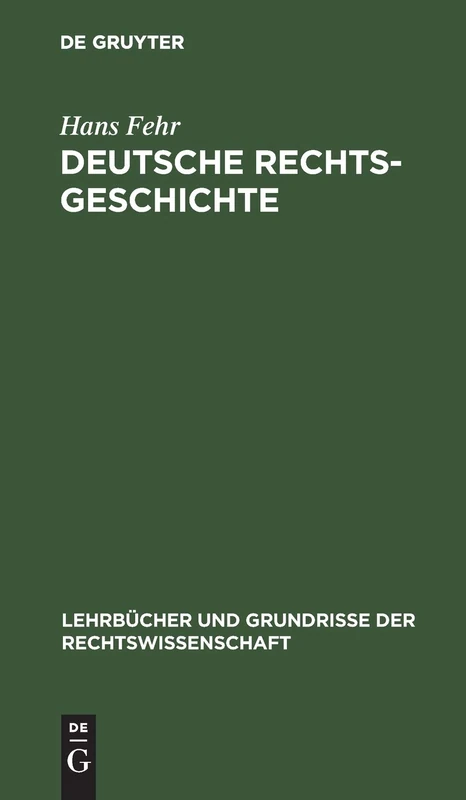 Deutsche Rechtsgeschichte: 10 (Lehrbücher Und Grundrisse Der Rechtswissenschaft)