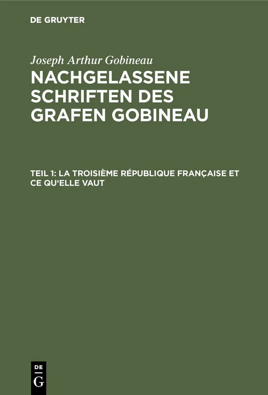 La Troisième République Française Et CE Qu'elle Vaut: (Oeuvre Posthume)
