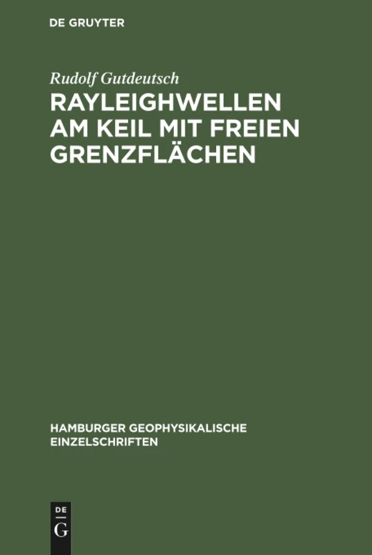 Rayleighwellen am Keil mit freien Grenzflächen: 10 (Hamburger Geophysikalische Einzelschriften)