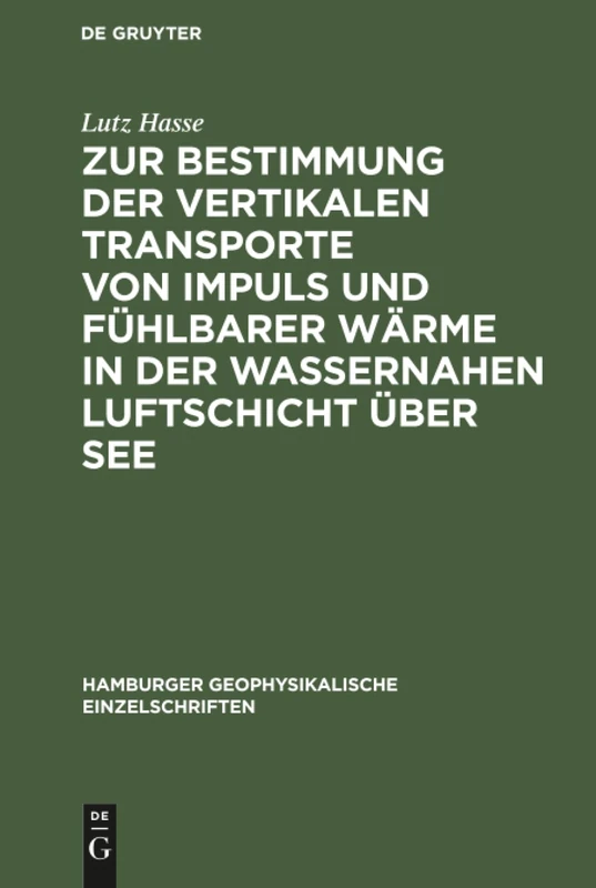 Zur Bestimmung der vertikalen Transporte von Impuls und fühlbarer Wärme in der wassernahen Luftschicht über See: 11 (Hamburger Geophysikalische Einzelschriften) - Image 1