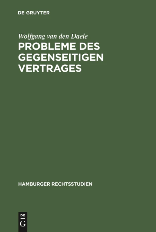 Probleme des gegenseitigen Vertrages: Untersuchungen zur Äquivalenz gegenseitiger Leistungspflichten: 61 (Hamburger Rechtsstudien, 61)