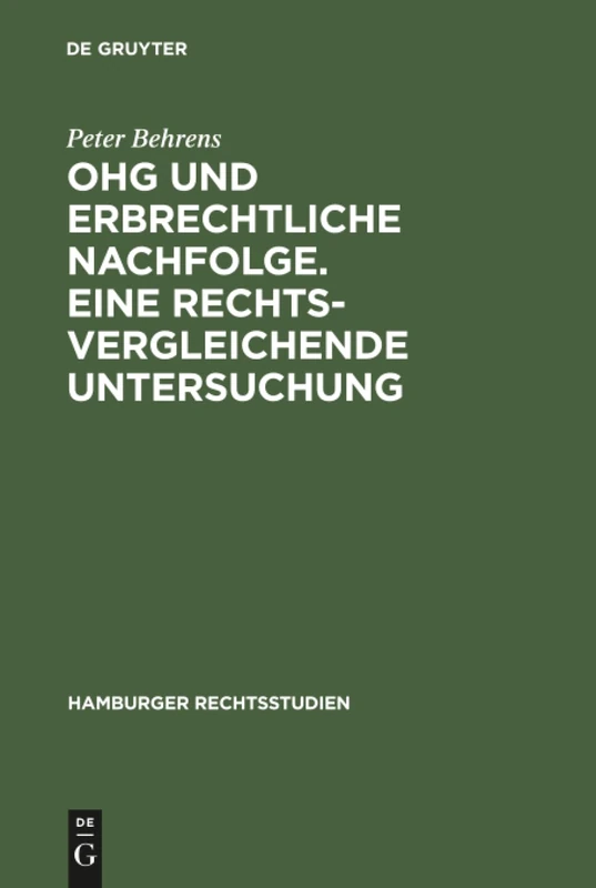 OHG und erbrechtliche Nachfolge. Eine rechtsvergleichende Untersuchung: 62 (Hamburger Rechtsstudien, 62)