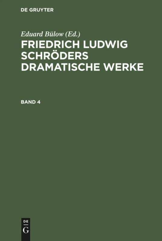 Friedrich Ludwig Schröders Dramatische Werke: 4