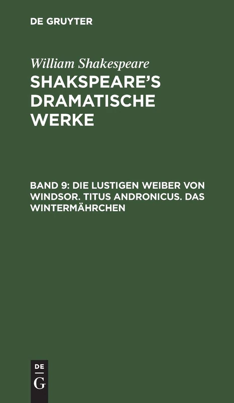 Die lustigen Weiber von Windsor. Titus Andronicus. Das Wintermährchen