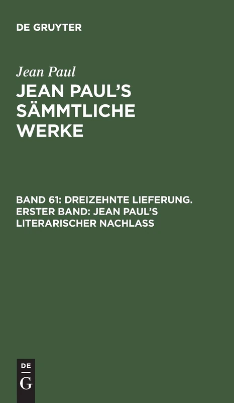Dreizehnte Lieferung. Erster Band: Jean Paul’s literarischer Nachlaß: Erster Band: 1 (Jean Paul's Sämmtliche Werke, 61)