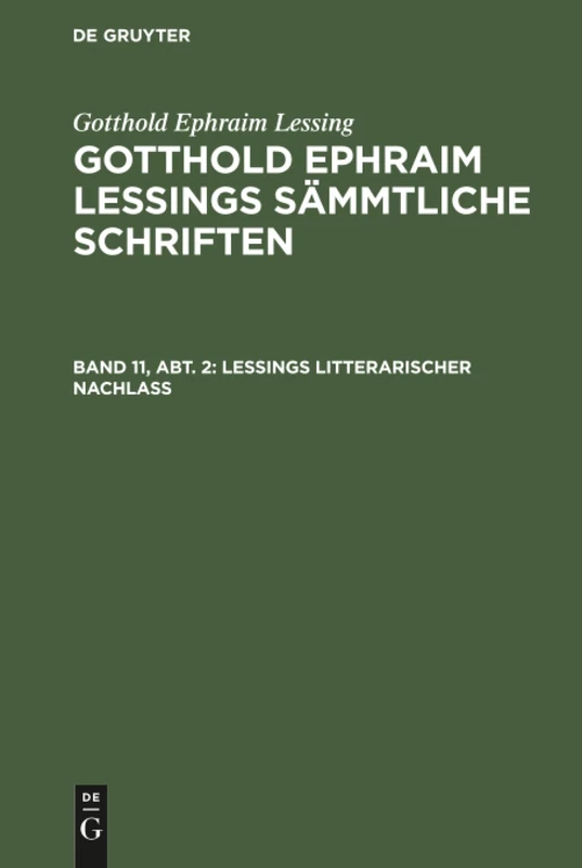 Lessings Litterarischer Nachlaß: Aus; Sämmtliche Schriften Gotthold Ephraim Lessings Sämmtliche Schriften, Bd.11, 2. Abth.