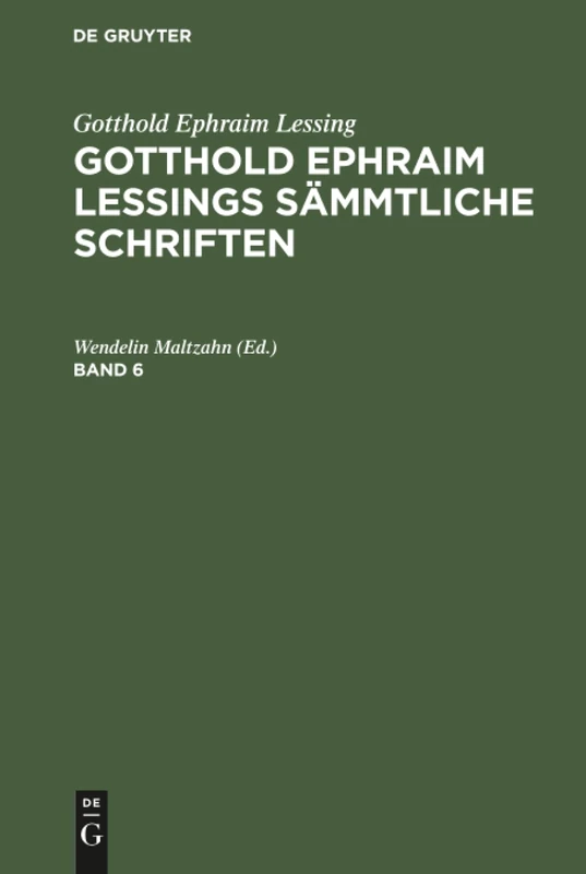 Gotthold Ephraim Lessings Sämmtliche Schriften: 6