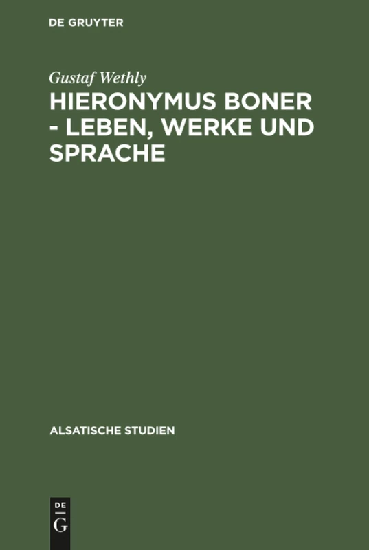 Hieronymus Boner - Leben, Werke und Sprache: Leben, Werke Und Sprache; Ein Beitrag Zur Elsässischen Litteraturgeschichte: 4 (Alsatische Studien) - Image 1