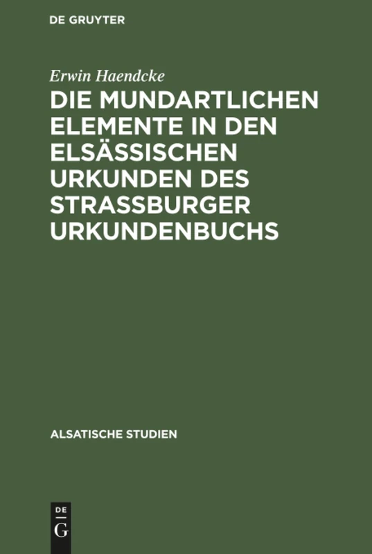 Die mundartlichen Elemente in den elsässischen Urkunden des Strassburger Urkundenbuchs: 5 (Alsatische Studien) - Image 1