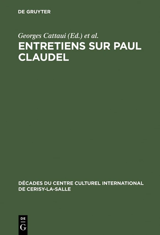 Entretiens sur Paul Claudel: 11 (Décades Du Centre Culturel International de Cerisy-La-Salle)