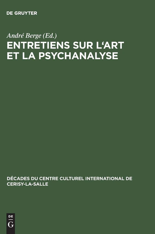 Entretiens sur l'art et la psychanalyse: 6 (Décades Du Centre Culturel International de Cerisy-La-Salle)