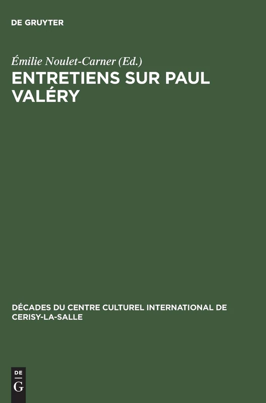 Entretiens sur Paul Valéry: 7 (Décades Du Centre Culturel International de Cerisy-La-Salle)