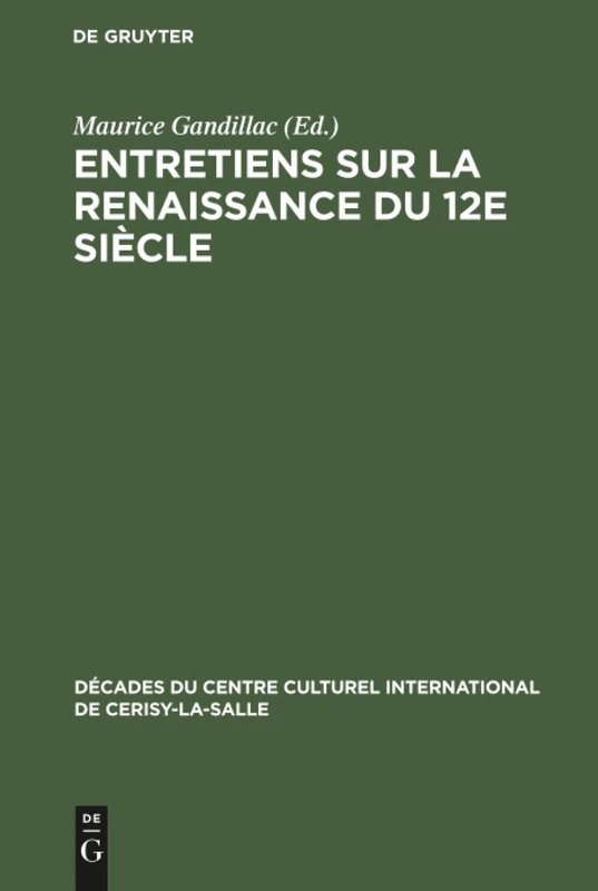 Entretiens sur la Renaissance du 12e siècle: 9 (Décades Du Centre Culturel International de Cerisy-La-Salle)