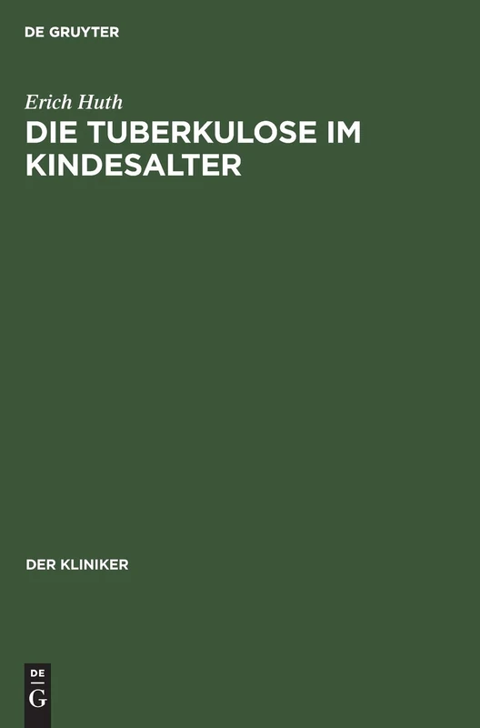 Die Tuberkulose im Kindesalter (Kliniker)