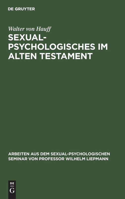 Sexualpsychologisches Im Alten Testament: 1 (Arbeiten Aus Dem Sexualpsychologischen Seminar)