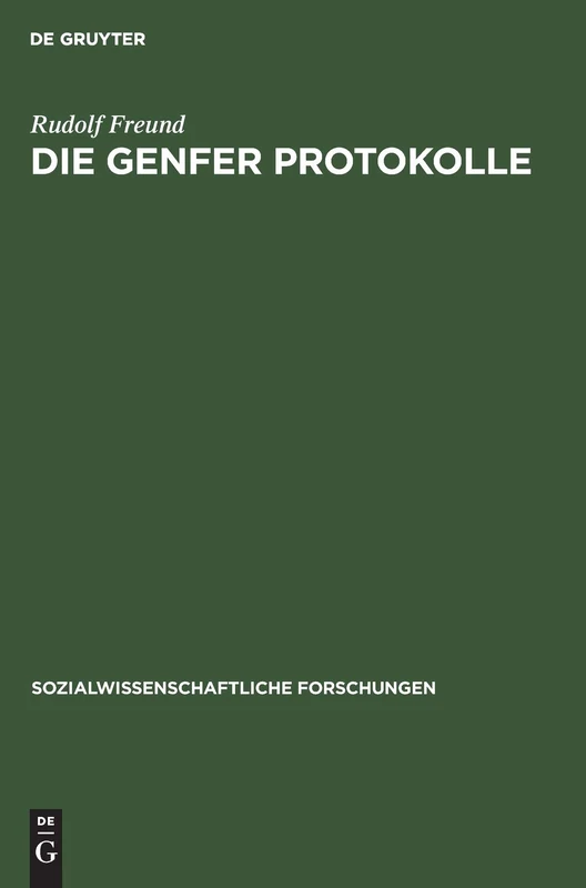 Die Genfer Protokolle: Ihre Geschichte Und Bedeutung Für Das Staatsleben Deutsch-Österreichs: 5 (Sozialwissenschaftliche Forschungen)