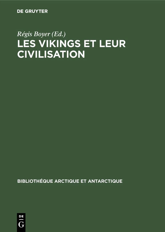 Les Vikings et leur civilisation: Prosèmes Actuels: 5 (Bibliothéque Arctique Et Antarctique)