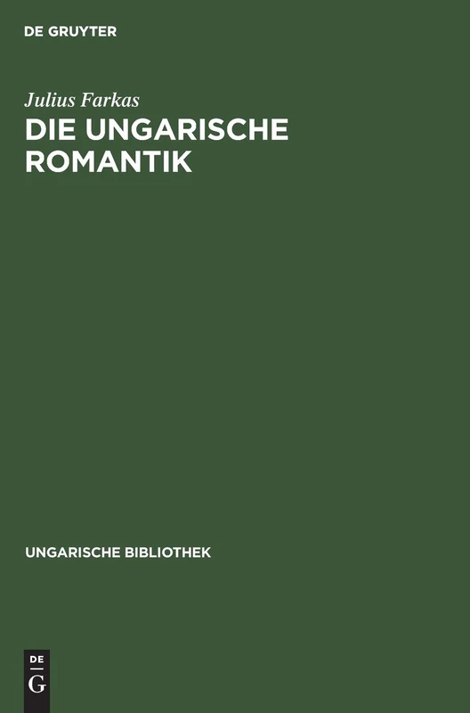 Die Ungarische Romantik: 1 (Ungarische Bibliothek)