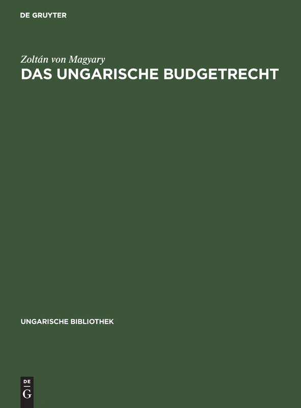 Das Ungarische Budgetrecht: 2 (Ungarische Bibliothek)