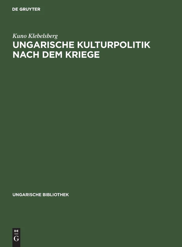 Ungarische Kulturpolitik Nach Dem Kriege: 2 (Ungarische Bibliothek)