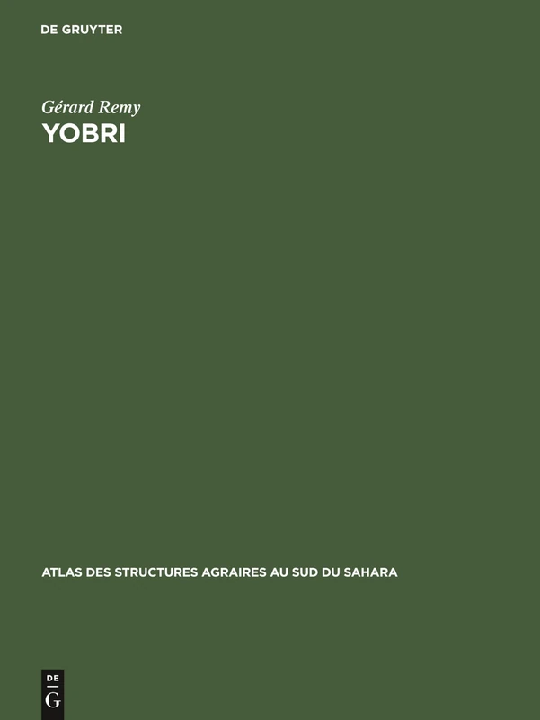 Yobri: Etude Géographique Du Terroir D'un Village Gourmantché De Haute-volta: 1 (Atlas Des Structures Agraires Au Sud Du Sahara) - Image 1