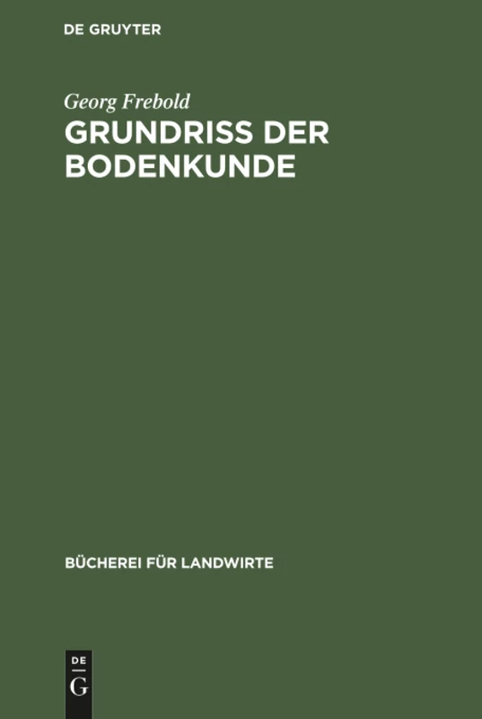 Grundriß der Bodenkunde (Bücherei Für Landwirte)