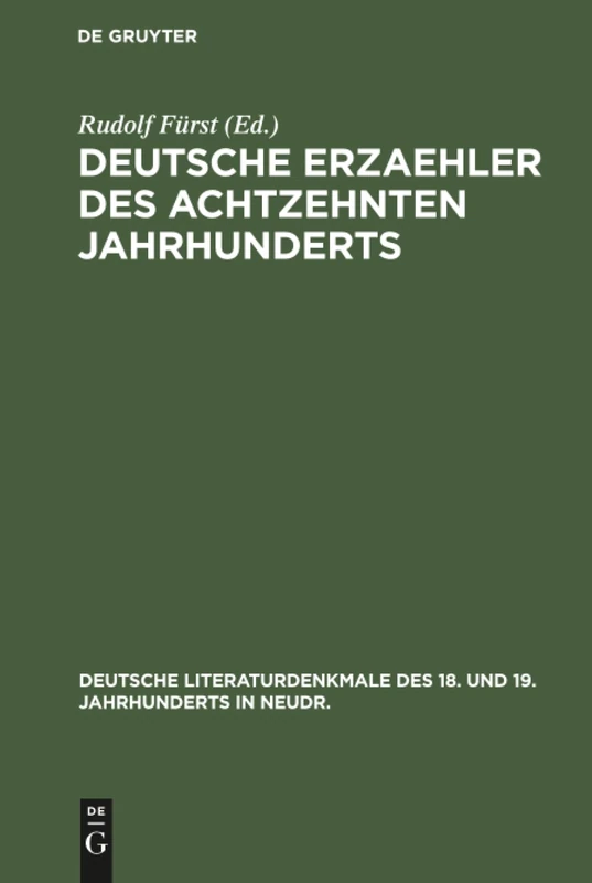 Deutsche Erzaehler des achtzehnten Jahrhunderts: 66 (Deutsche Literaturdenkmale Des 18. Und 19. Jahrhunderts in N)