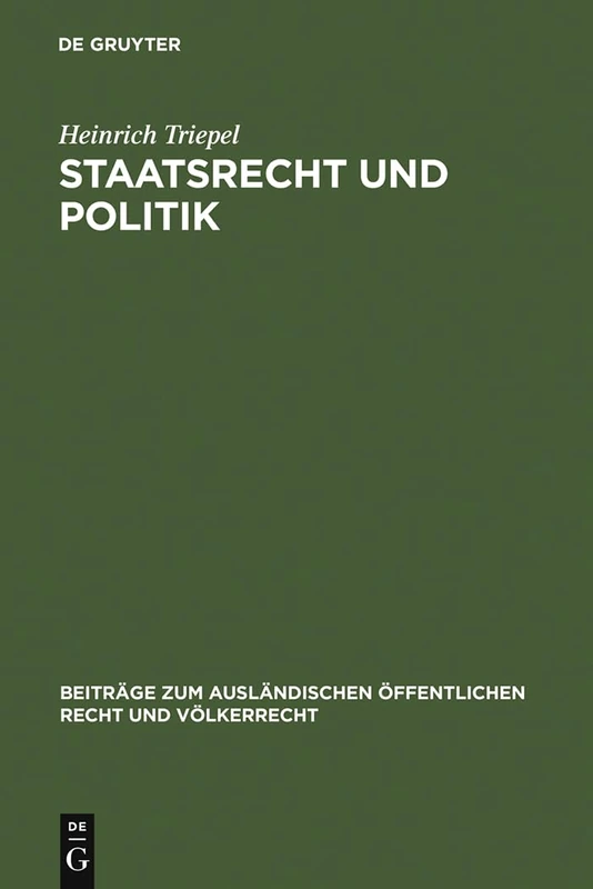 Staatsrecht und Politik: Rede Beim Antritte Des Rektorats Der Friedrich Wilhelms-universität Zu Berlin Am 15. Oktober 1926: 1 (Beiträge Zum Ausländischen Öffentlichen Recht Und Völkerrech)