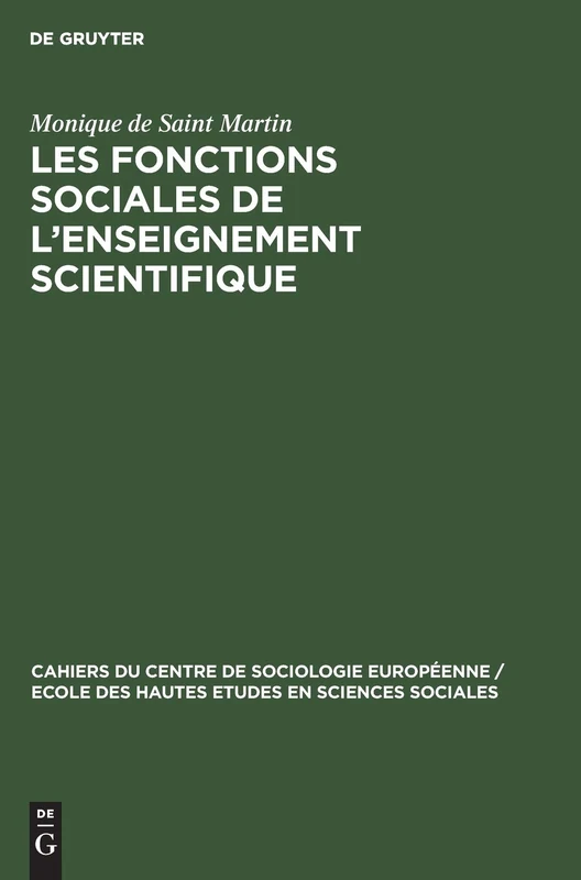 Les fonctions sociales de l'enseignement scientifique: 8 (Cahiers Du Centre de Sociologie Européenne / Ecole Des Haute)