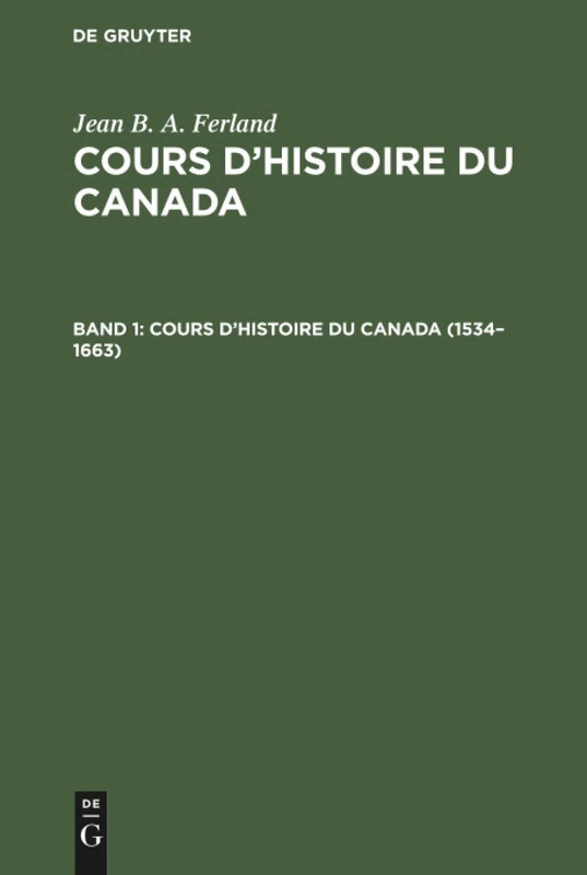 1534-1663: Cours D'histoire Du Canada, 1534-1663 (Cours d’histoire du Canada, Band 1)