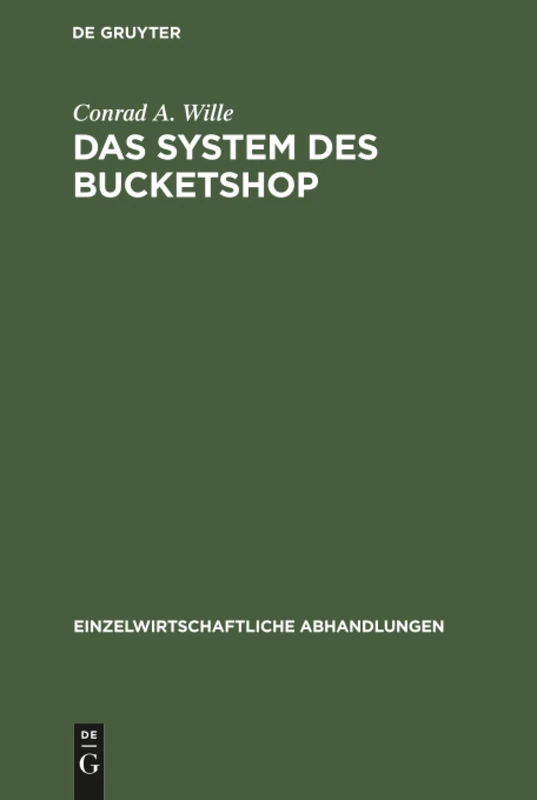 Das System des Bucketshop: 2 (Einzelwirtschaftliche Abhandlungen)