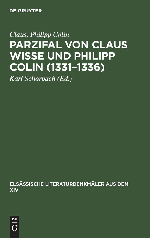 Parzifal Von Claus Wisse Und Philipp Colin (1331-1336): Eine Ergänzung Der Dichtung Wolframs Von Eschenbach: 5 (Elsässische Literaturdenkmäler Aus Dem XIV) - Image 1