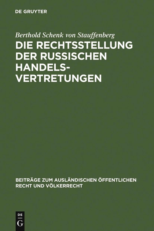 Die Rechtsstellung der russischen Handelsvertretungen: 14 (Beiträge Zum Ausländischen Öffentlichen Recht Und Völkerrech)