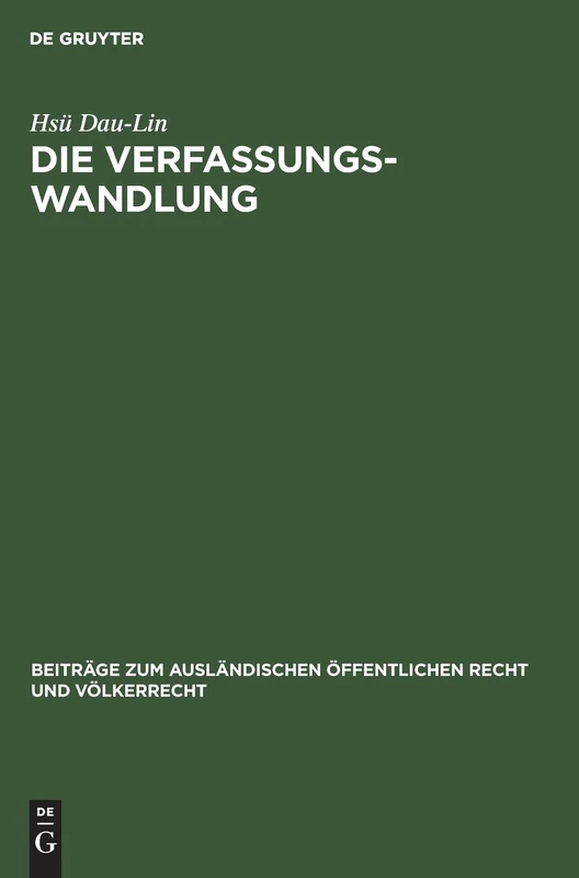 Die Verfassungswandlung: 15 (Beiträge Zum Ausländischen Öffentlichen Recht Und Völkerrech)