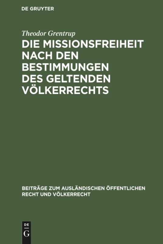 Die Missionsfreiheit nach den Bestimmungen des geltenden Völkerrechts: 5 (Beiträge Zum Ausländischen Öffentlichen Recht Und Völkerrech) - Image 1