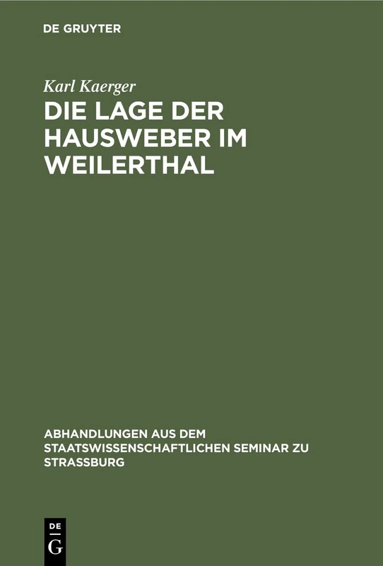 Die Lage der Hausweber im Weilerthal: 2 (Abhandlungen Aus Dem Staatswissenschaftlichen Seminar Zu Str)