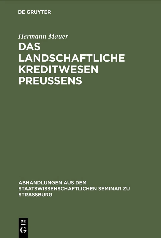 Das landschaftliche Kreditwesen Preussens: Agrargeschichtlich Und Volkswirtschaftlich Betrachtet. Ein Beitrag Zur Geschichte Der Bodenkreditpolitik ... Dem Staatswissenschaftlichen Seminar Zu Str) - Image 1