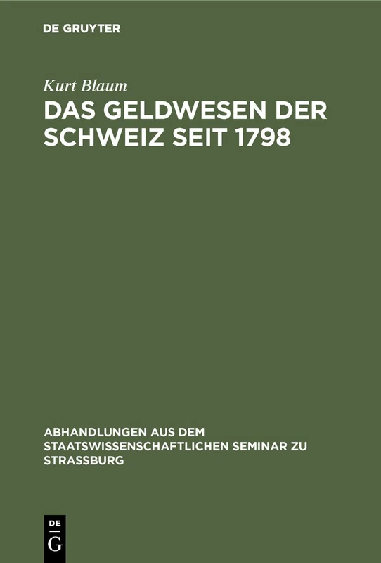 Das Geldwesen der Schweiz seit 1798: 24 (Abhandlungen Aus Dem Staatswissenschaftlichen Seminar Zu Str)