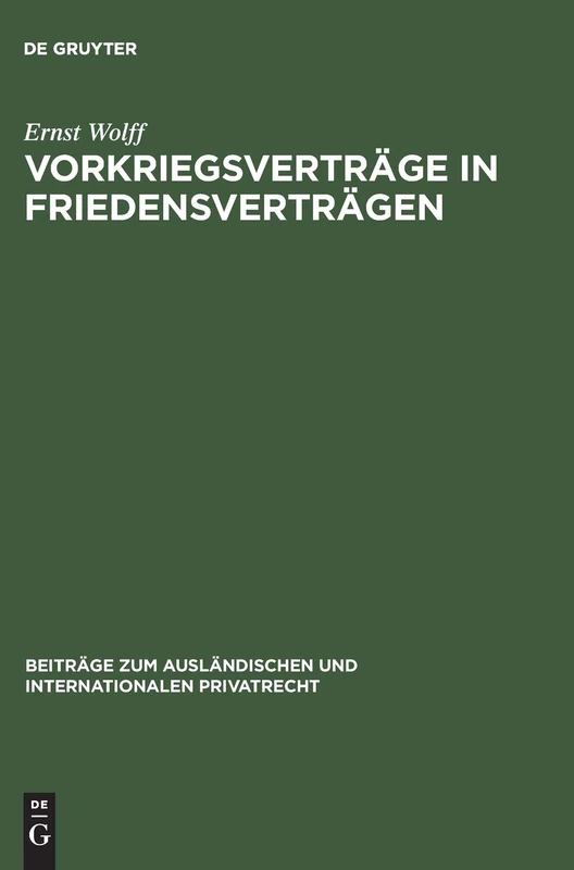 Vorkriegsverträge in Friedensverträgen: 19 (Beiträge zum ausländischen und internationalen Privatrecht, 19)