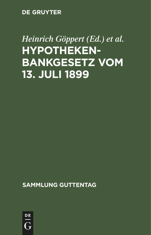 Hypothekenbankgesetz Vom 13. Juli 1899: (Mit Den Änderungen Durch Die Gesetze Vom 14. Juli 1923, Vom 26. Januar 1926 Und 21. Dezember 1927): 51 (Sammlung Guttentag)