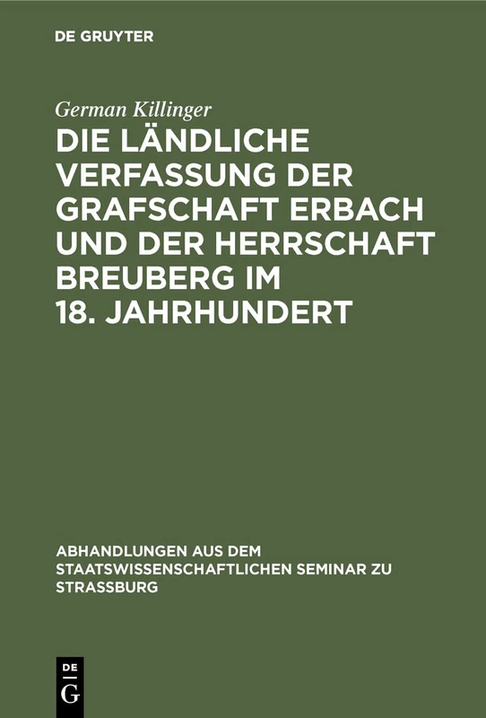 Die ländliche Verfassung der Grafschaft Erbach und der Herrschaft Breuberg im 18. Jahrhundert: Ein Beitrag Zur Deutschen Rechts- Und ... Dem Staatswissenschaftlichen Seminar Zu Str)