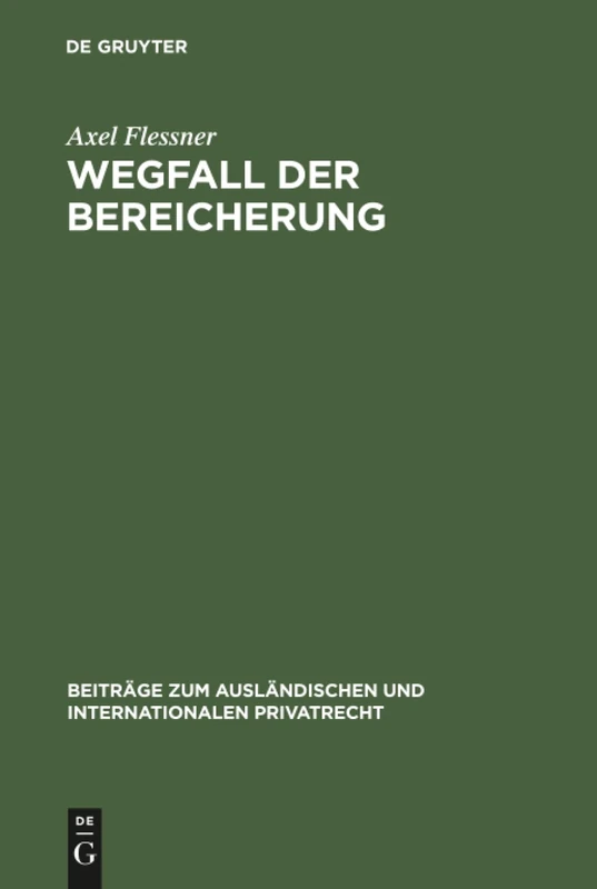 Wegfall der Bereicherung: Rechtsvergleichung und Kritik: 37 (Beiträge zum ausländischen und internationalen Privatrecht, 37)