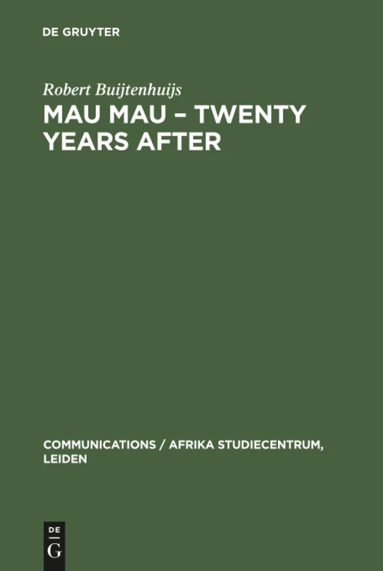 Mau Mau - Twenty Years after: The Myth and the Survivors: 4 (Communications / Afrika Studiecentrum, Leiden, 4)