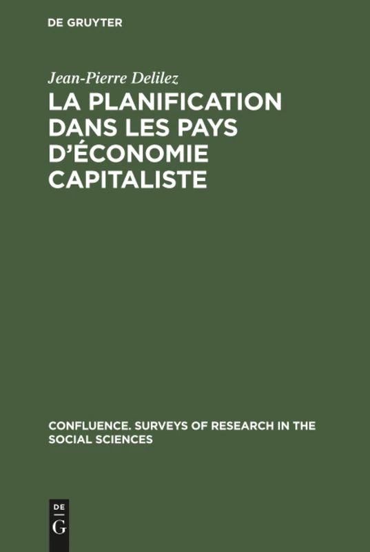 La planification dans les pays d'économie capitaliste: 14 (Confluence. États Des Recherches En Sciences Sociales/ Confluence. Surveys of Research in the Social)