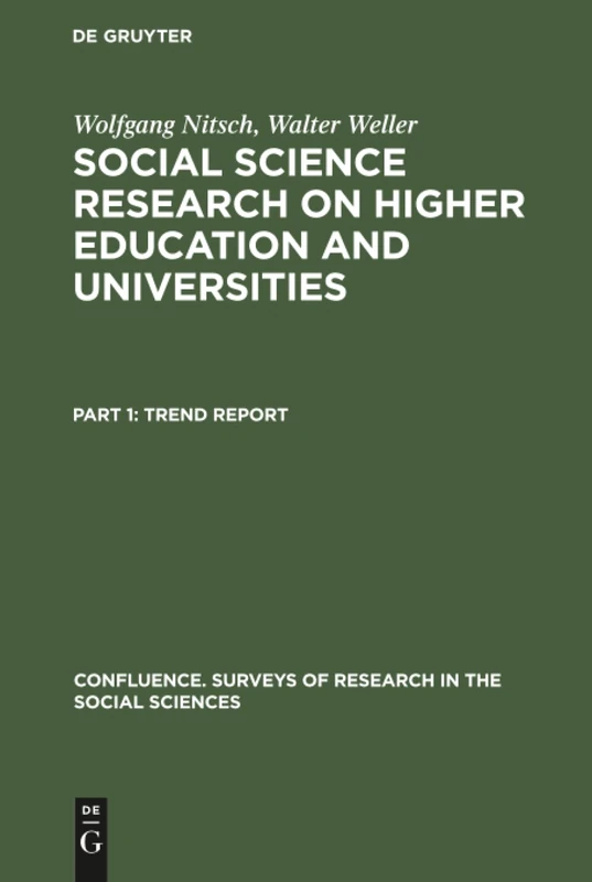 Trend report: Aus Social Science Research on Higher Education and Universities: 9 (Confluence. États des recherches en sciences sociales/ Confluence. Surveys of research in the social sciences, 9)