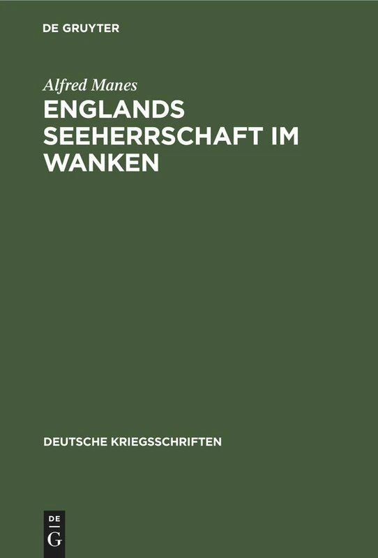 Englands Seeherrschaft im Wanken: Ein Vortrag Nach Tausend Tagen Weltkrieg: 24 (Deutsche Kriegsschriften)